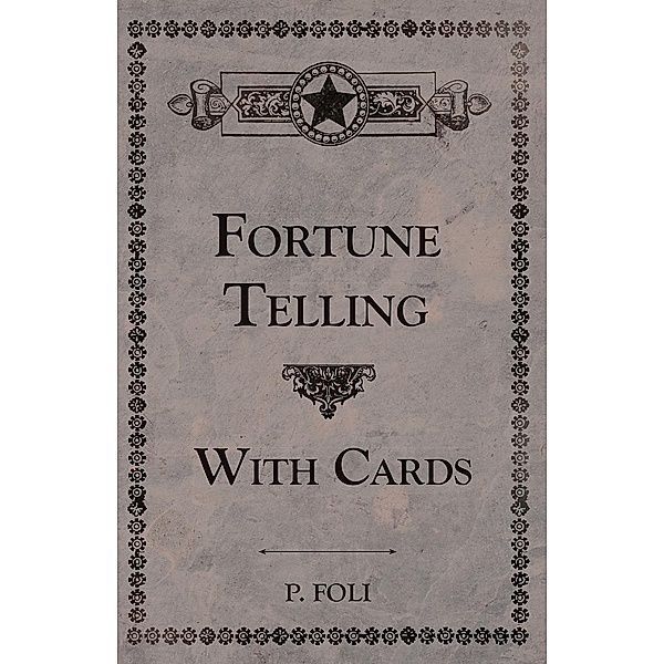 Fortune Telling With Cards, P. R. S. Foli