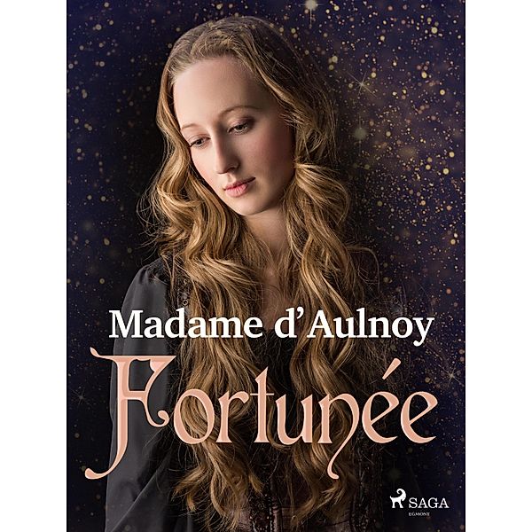 Fortunée, Madame D'Aulnoy