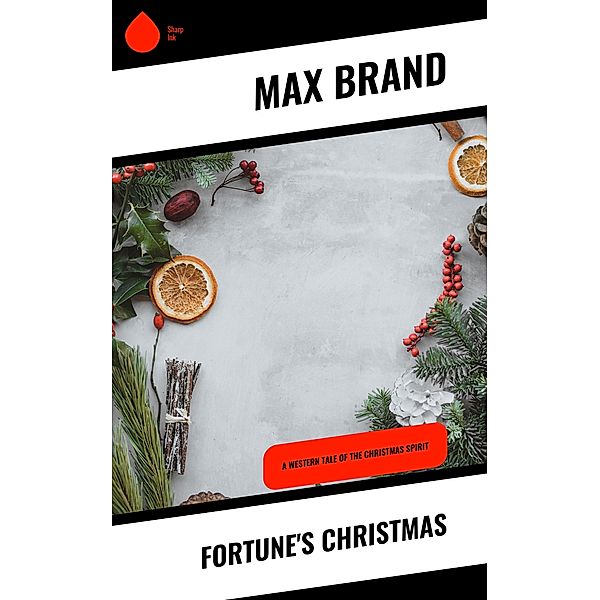 Fortune's Christmas, Max Brand