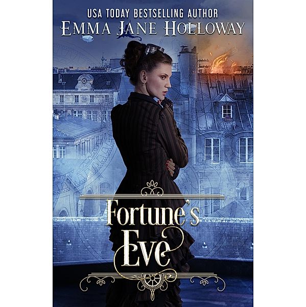 Fortune's Eve: a short story of gaslight and magic (Hellion House Steampunk Series, #1) / Hellion House Steampunk Series, Emma Jane Holloway