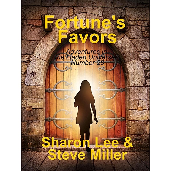 Fortune's Favors (Adventures in the Liaden Universe®, #28) / Adventures in the Liaden Universe®, Sharon Lee, Steve Miller