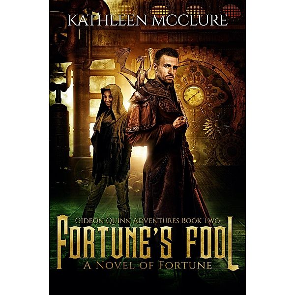 Fortune's Fool (Gideon Quinn Adventures, #2) / Gideon Quinn Adventures, Kathleen McClure