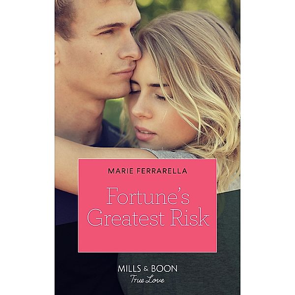 Fortune's Greatest Risk (The Fortunes of Texas: Rambling Rose, Book 4) (Mills & Boon True Love), Marie Ferrarella