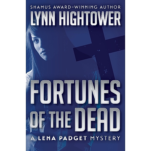 Fortunes of the Dead / The Lena Padget Mysteries, Lynn Hightower