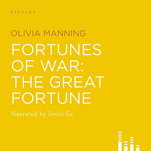 Fortunes of War - The Great Fortune (Abridged), Olivia Manning