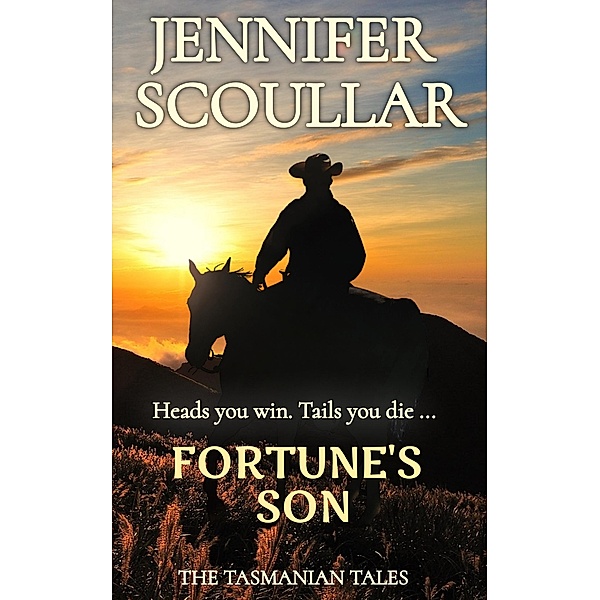 Fortune's Son (The Tasmanian Tales, #1) / The Tasmanian Tales, Jennifer Scoullar