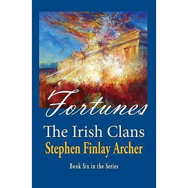 Fortunes / The Irish Clans Bd.6, Stephen Finlay Archer