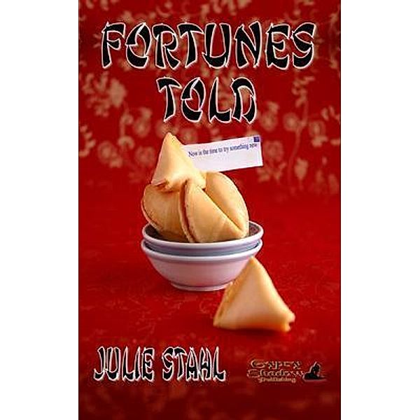 Fortunes Told / Gypsy Shadow Publishing, Julie Stahl
