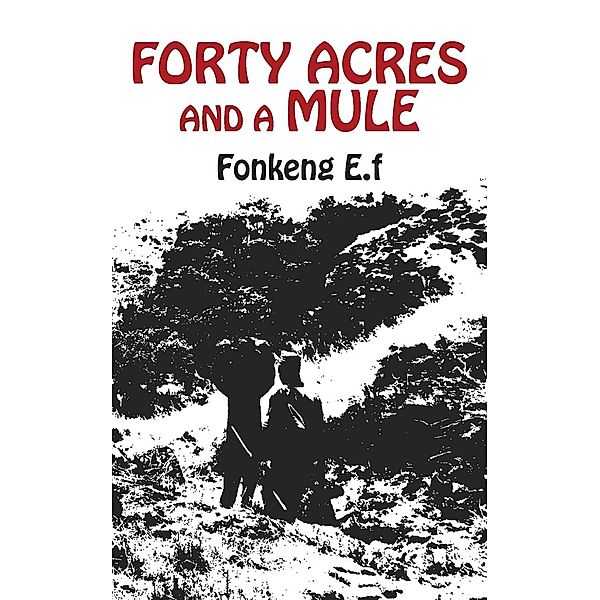 Forty Acres and a Mule, E.f. Fonkeng