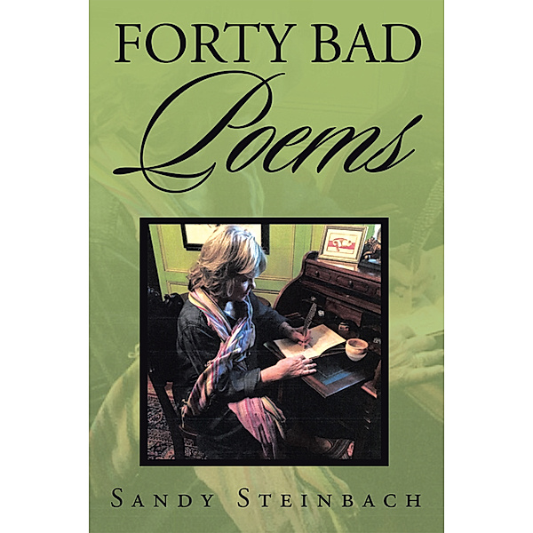 Forty Bad Poems, Sandy Steinbach