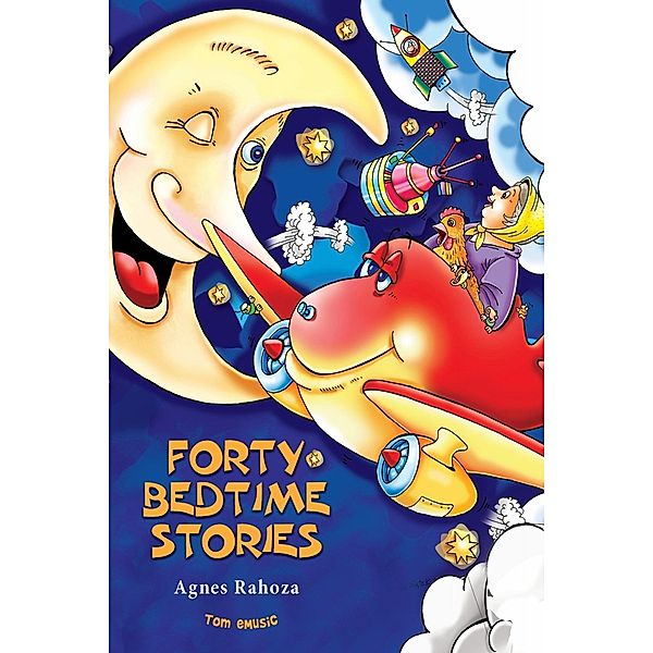 Forty Bedtime Stories. Picture Book for Kids / Tom eMusic, Agnes Rahoza