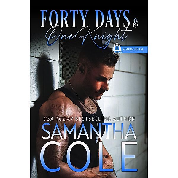 Forty Days & One Knight (Trident Security Omega Team, #2) / Trident Security Omega Team, Samantha Cole