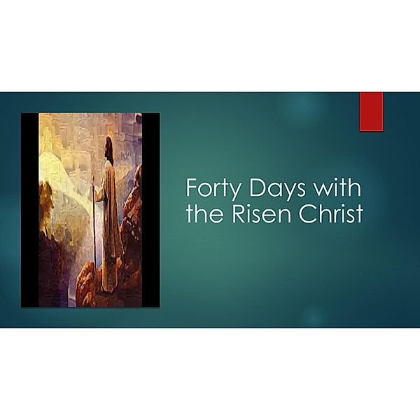 Forty Days with the Risen Christ, Fernando Davalos