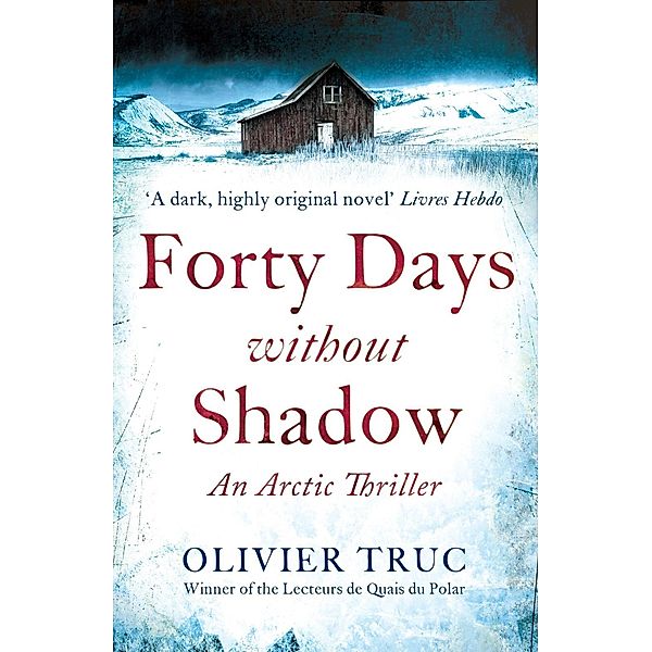 Forty Days Without Shadow, Olivier Truc