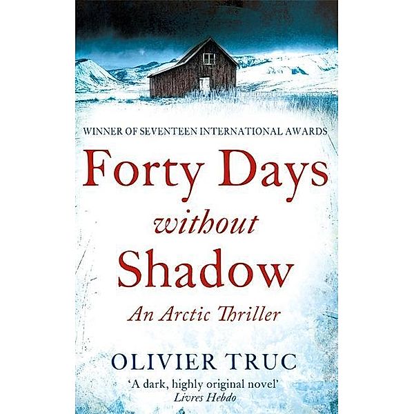 Forty Days without Shadow, Olivier Truc