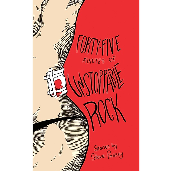 Forty-Five Minutes of Unstoppable Rock / Tortoise Books, Steve Passey