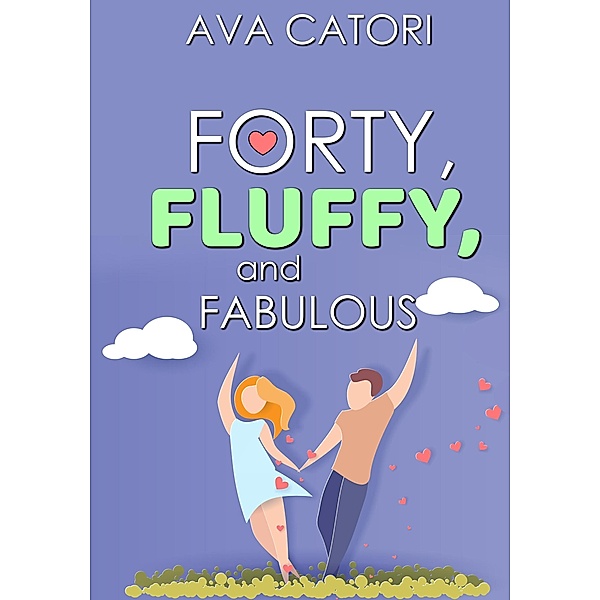 Forty, Fluffy, and Fabulous, Ava Catori