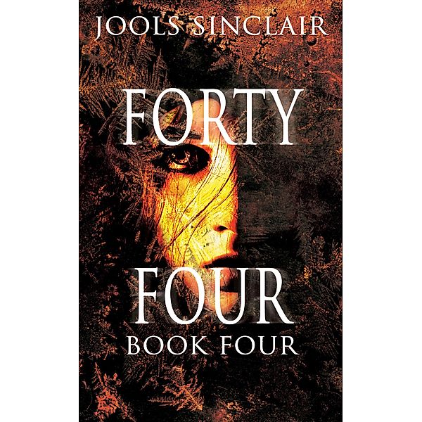Forty-Four Book Four (44, #4) / 44, Jools Sinclair