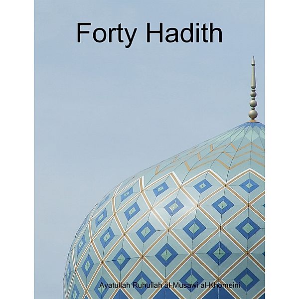 Forty Hadith, Ayatullah Ruhullah al-Musawi al-Khomeini