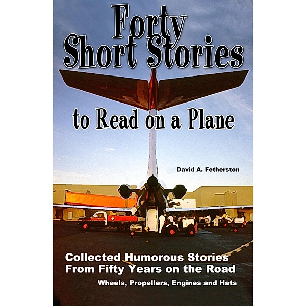 Forty Short Stories to Read on a Plane / David Fetherston, David Fetherston