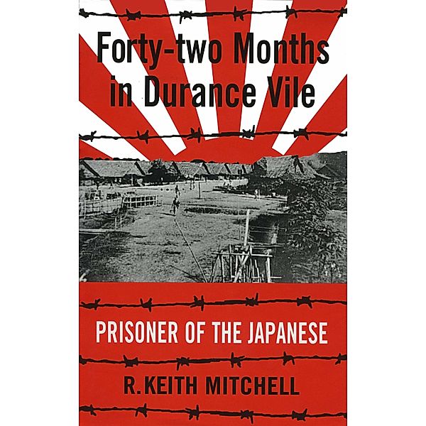 Forty-two Months in Durance Vile, R. Keith Mitchell