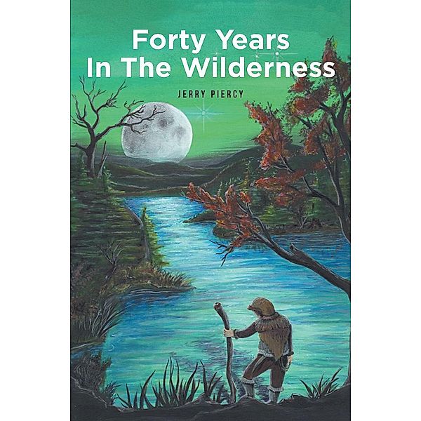 Forty Years In The Wilderness, Jerry Piercy