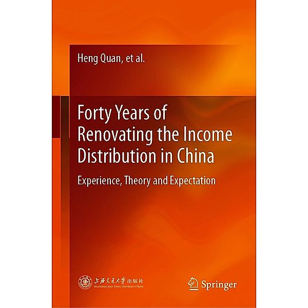 Forty Years of Renovating the Income Distribution in China, Heng Quan