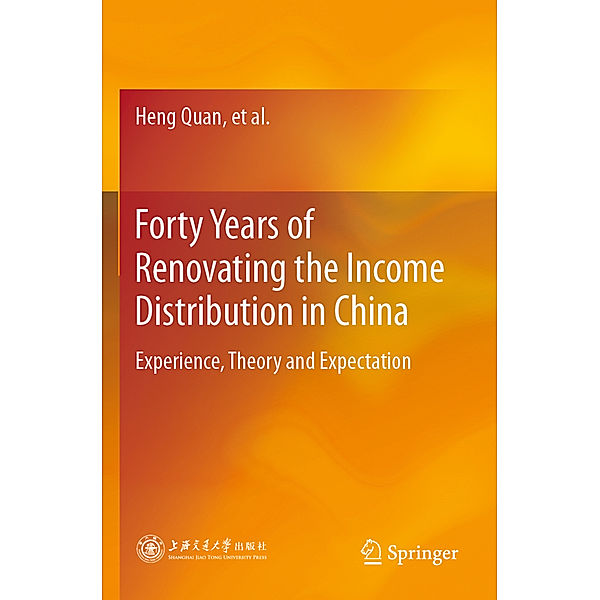 Forty Years of Renovating the Income Distribution in China, Heng Quan