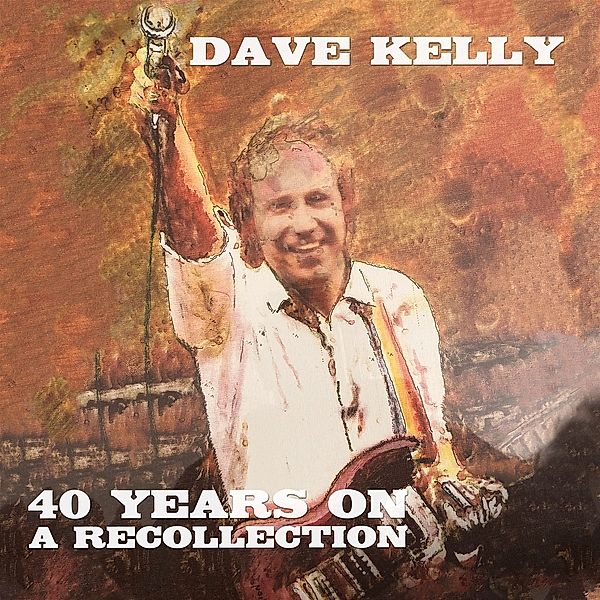 Forty Years On-A Recollection, Dave Kelly