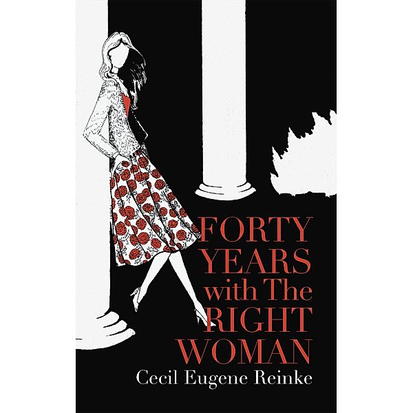 Forty Years with the Right Woman, Cecil Eugene Reinke