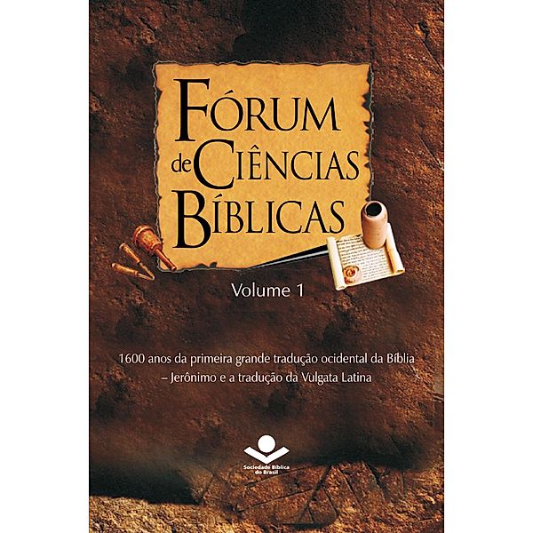 Fórum de Ciências Bíblicas 1 / Fórum de Ciências Bíblicas Bd.1, Vilson Scholz, Jonas Machado, Edson de Faria Francisco, Wilson Paroschi, Erní Walter Seibert, Marcos Paulo Monteiro da Cruz Bailão, Claudionor Andrade, Rudi Zimmer