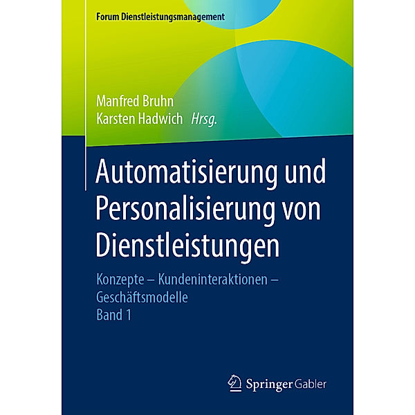 Forum Dienstleistungsmanagement / Automatisierung und Personalisierung von Dienstleistungen.Bd.1