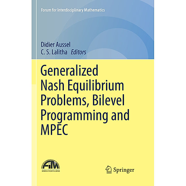 Forum for Interdisciplinary Mathematics / Generalized Nash Equilibrium Problems, Bilevel Programming and MPEC