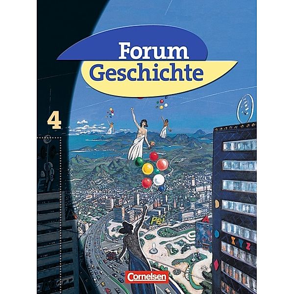 Forum Geschichte - Allgemeine Ausgabe - Band 4, Arnulf Siebeneicker, Andrea Welk, Gerburg Harenbrock, Kerstin Kellmann, Hans-Otto Regenhardt, Claudia Tatsch