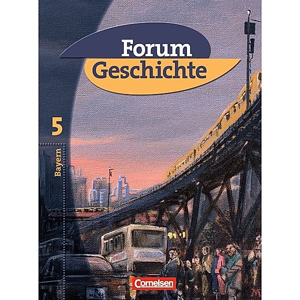 Forum Geschichte / Forum Geschichte - Bayern - Band 5: 10. Jahrgangsstufe, Hans-Otto Regenhardt, Claudia Tatsch, Franz Hofmeier