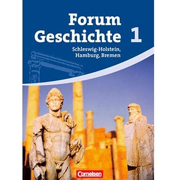 Forum Geschichte, Gymnasium Schleswig-Holstein, Bremen und Hamburg: Bd.1 Von der Vorgeschichte bis zum Ende des Mittelalters