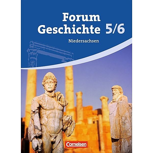 Forum Geschichte - Niedersachsen - 5./6. Schuljahr, Markus Bente, Franz Hofmeier, Alfred Kastning, Christoph Kunz, Hans-Otto Regenhardt, Claudia Tatsch, Ursula Winberger