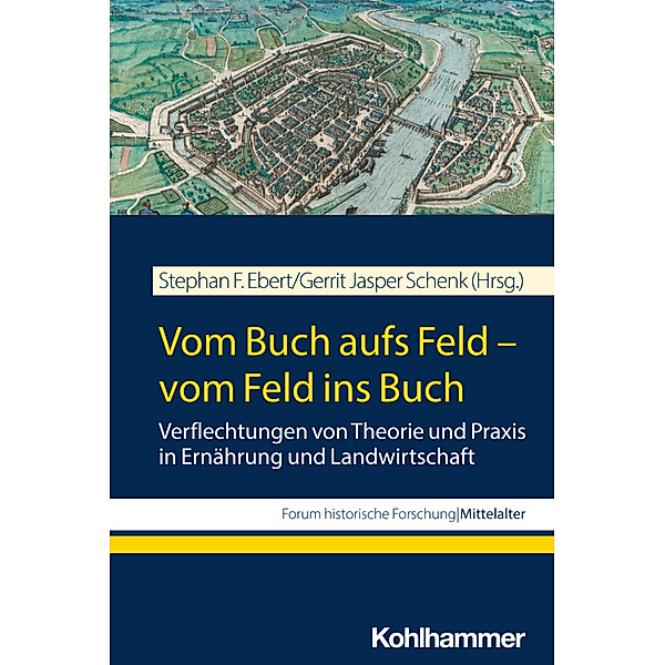 Forum historische Forschung: Mittelalter / Vom Buch aufs Feld - vom Feld ins Buch