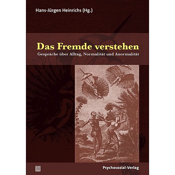 Forum Psychosozial / Das Fremde verstehen, Hans-Jürgen Heinrichs