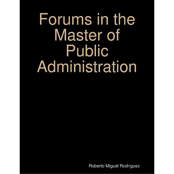Forums in the Master of Public Administration, Roberto Miguel Rodriguez