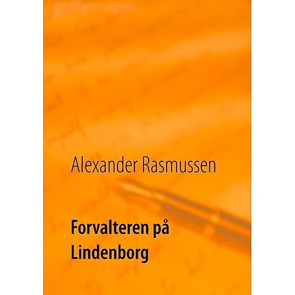 Forvalteren på Lindenborg, Alexander Rasmussen