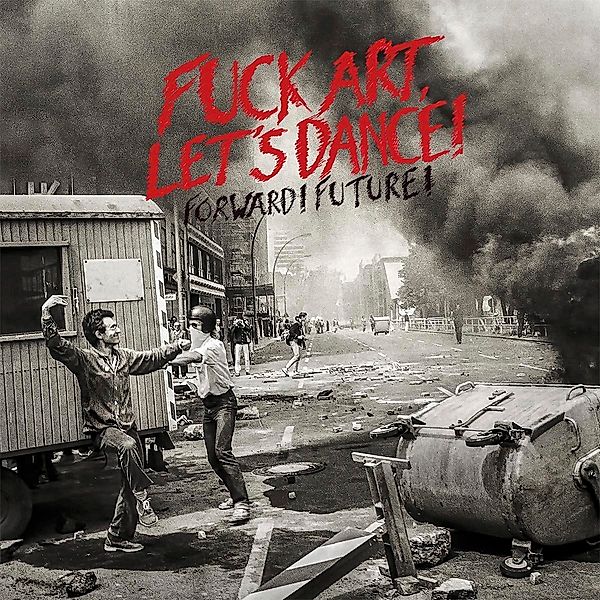 Forward! Future! (+Download) (Vinyl), Fuck Art Let's Dance!