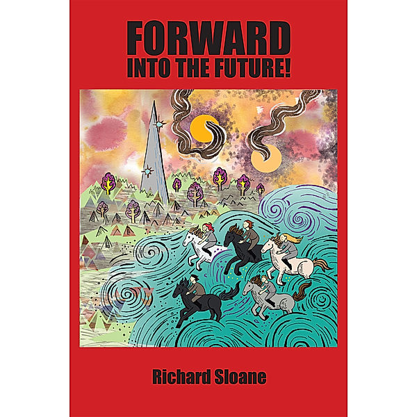 Forward into the Future!, Richard Sloane