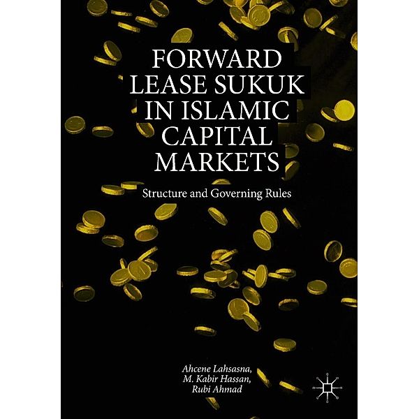 Forward Lease Sukuk in Islamic Capital Markets / Progress in Mathematics, Ahcene Lahsasna, M. Kabir Hassan, Rubi Ahmad