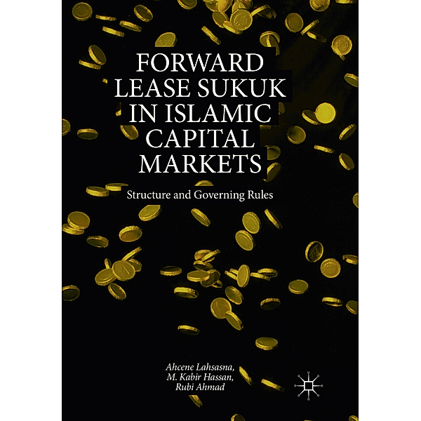 Forward Lease Sukuk in Islamic Capital Markets, Ahcene Lahsasna, M. Kabir Hassan, Rubi Ahmad