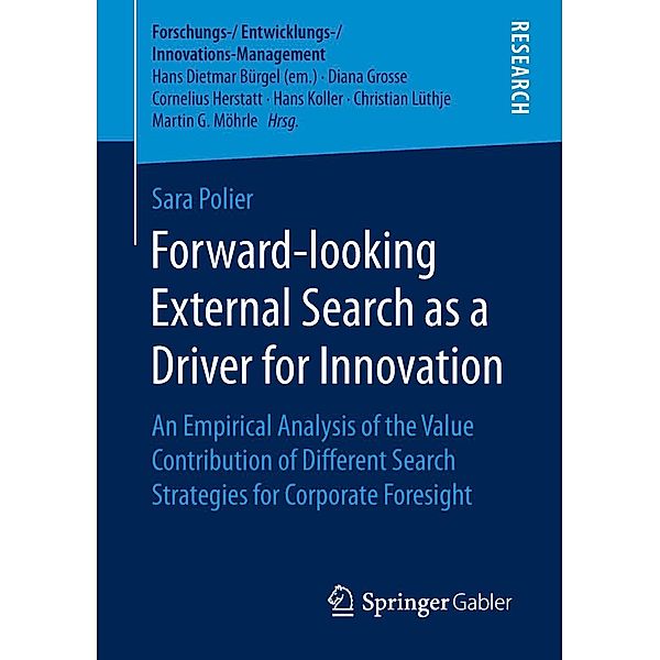 Forward-looking External Search as a Driver for Innovation / Forschungs-/Entwicklungs-/Innovations-Management, Sara Polier