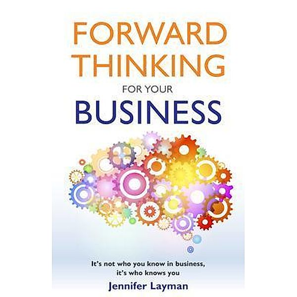 Forward Thinking For Your Business, Jennifer Layman