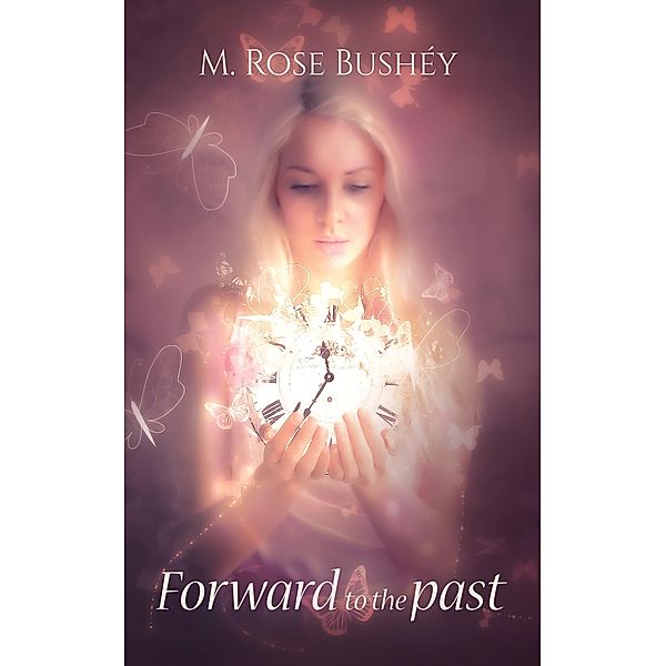 Forward to the Past, Melissa Rose Bushey