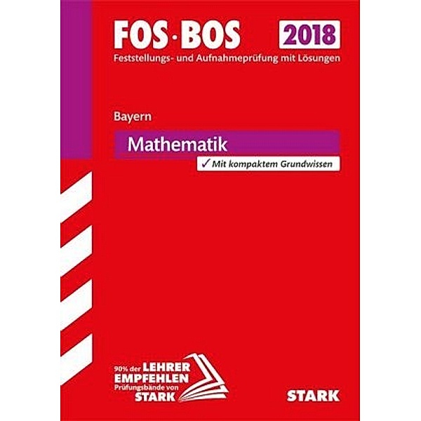 FOS/BOS 2018 - Feststellungs- und Aufnahmeprüfung Mathematik Bayern