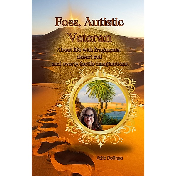 Foss, Autistic Veteran (Foss. Autistic Veteran, #1) / Foss. Autistic Veteran, Attie Dotinga